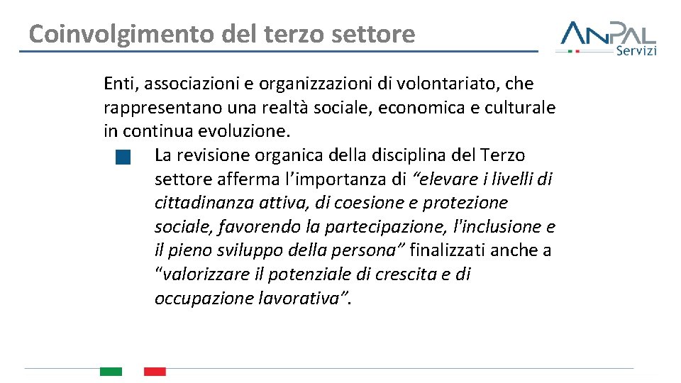 Coinvolgimento del terzo settore Enti, associazioni e organizzazioni di volontariato, che rappresentano una realtà