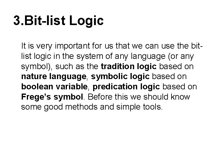 3. Bit-list Logic It is very important for us that we can use the