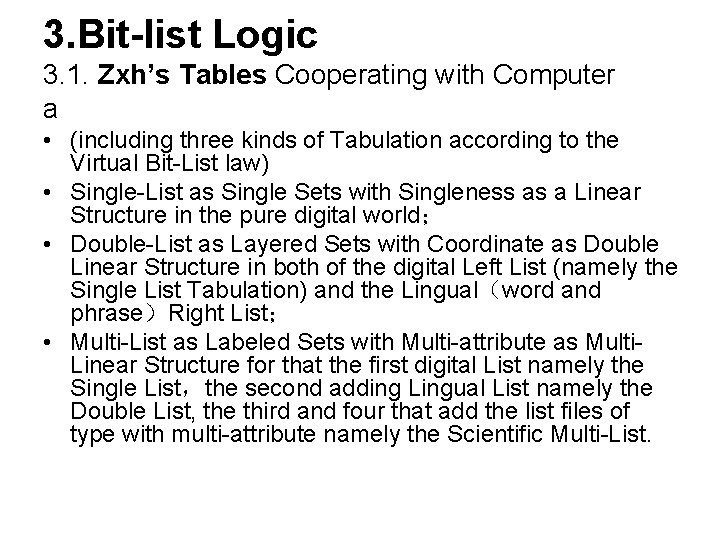 3. Bit-list Logic 3. 1. Zxh’s Tables Cooperating with Computer a • (including three