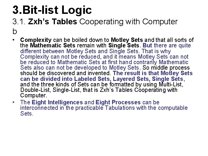 3. Bit-list Logic 3. 1. Zxh’s Tables Cooperating with Computer b • Complexity can