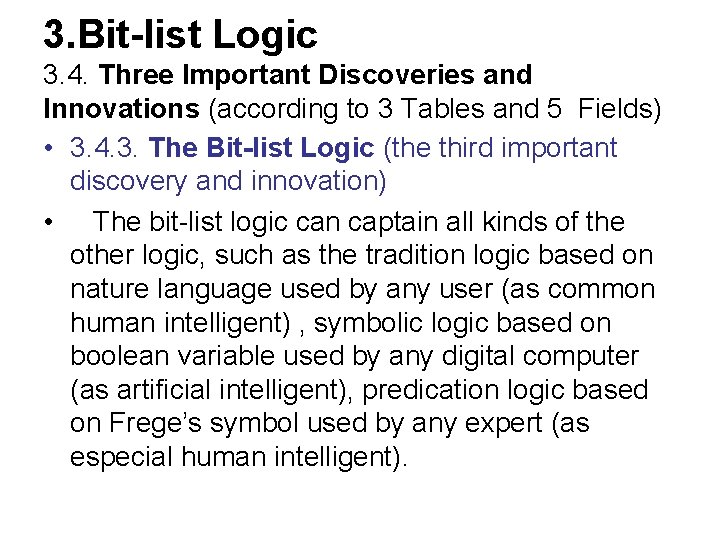 3. Bit-list Logic 3. 4. Three Important Discoveries and Innovations (according to 3 Tables