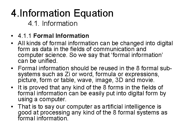 4. Information Equation 4. 1. Information • 4. 1. 1 Formal Information • All