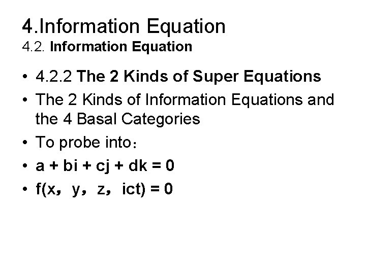 4. Information Equation 4. 2. Information Equation • 4. 2. 2 The 2 Kinds