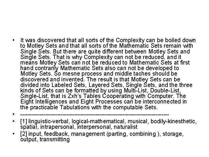  • It was discovered that all sorts of the Complexity can be boiled