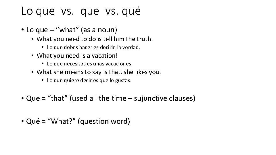 Lo que vs. qué • Lo que = “what” (as a noun) • What
