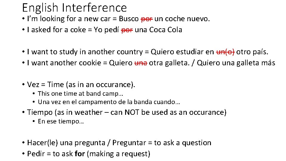 English Interference • I’m looking for a new car = Busco por un coche