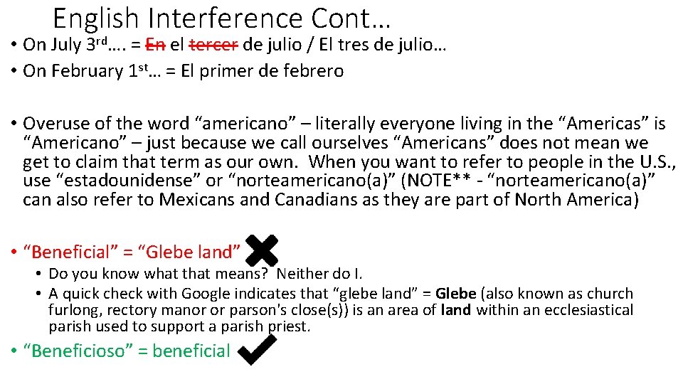 English Interference Cont… • On July 3 rd…. = En el tercer de julio