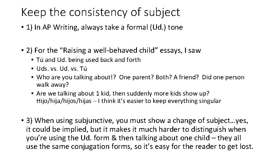 Keep the consistency of subject • 1) In AP Writing, always take a formal