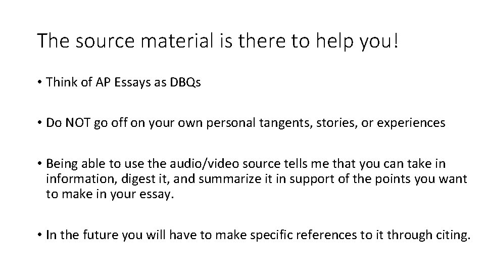 The source material is there to help you! • Think of AP Essays as