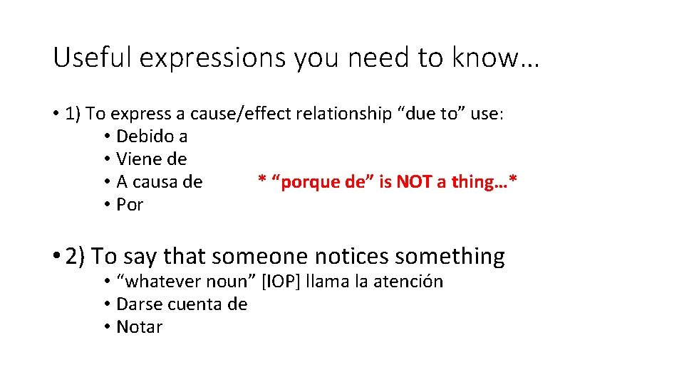Useful expressions you need to know… • 1) To express a cause/effect relationship “due