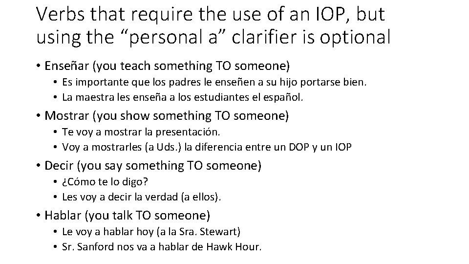 Verbs that require the use of an IOP, but using the “personal a” clarifier