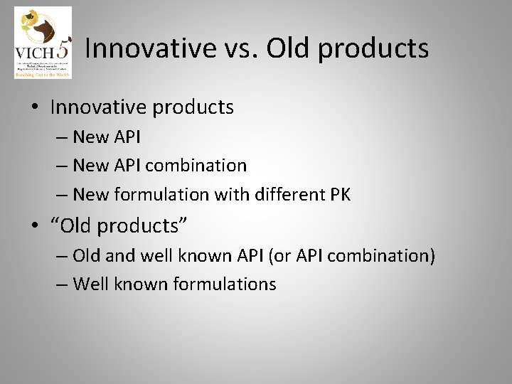 Innovative vs. Old products • Innovative products – New API combination – New formulation Innovative vs. Old products • Innovative products – New API combination – New formulation