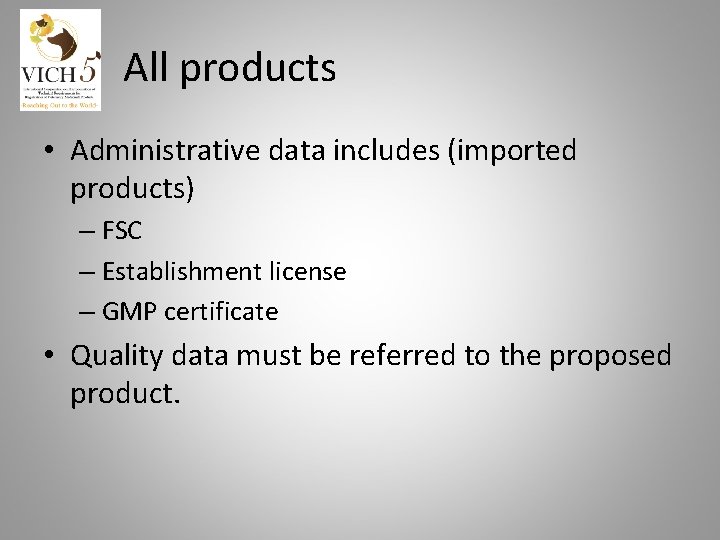 All products • Administrative data includes (imported products) – FSC – Establishment license – All products • Administrative data includes (imported products) – FSC – Establishment license –