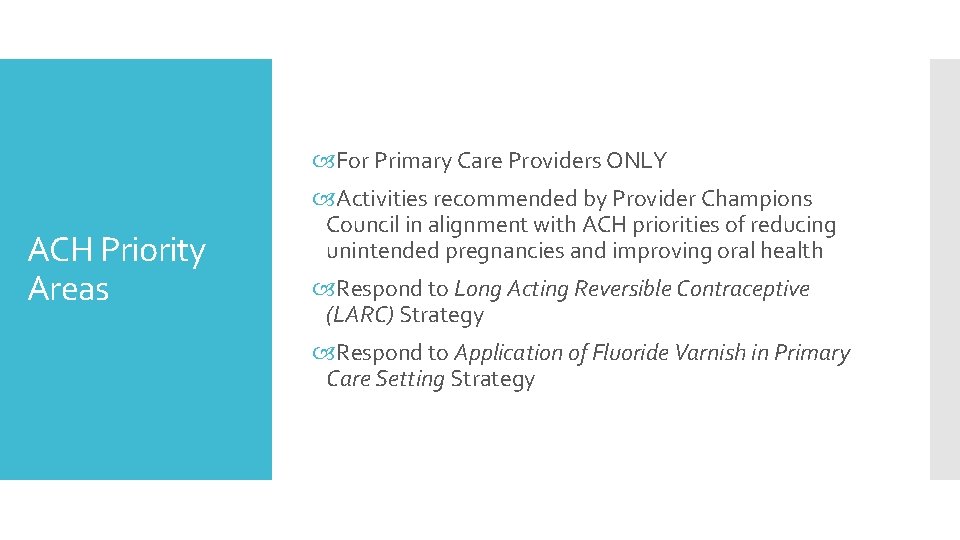  For Primary Care Providers ONLY ACH Priority Areas Activities recommended by Provider Champions