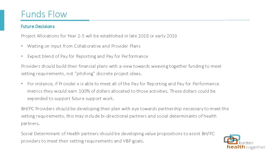 Funds Flow Future Decisions Project Allocations for Year 2 -5 will be established in