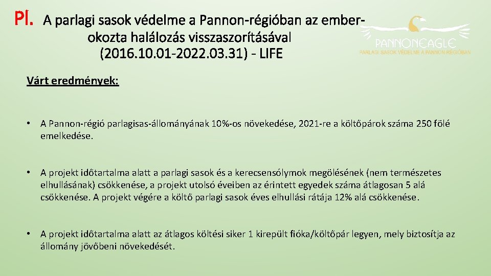 Pl. A parlagi sasok védelme a Pannon-régióban az emberokozta halálozás visszaszorításával (2016. 10. 01