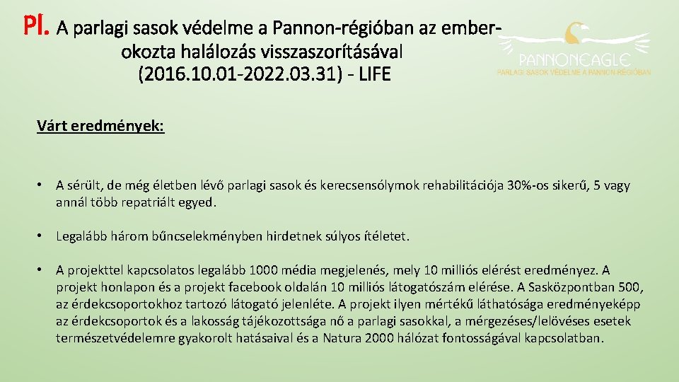 Pl. A parlagi sasok védelme a Pannon-régióban az emberokozta halálozás visszaszorításával (2016. 10. 01