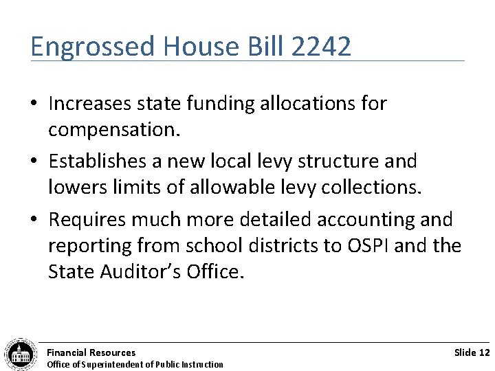 Engrossed House Bill 2242 • Increases state funding allocations for compensation. • Establishes a