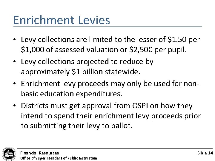 Enrichment Levies • Levy collections are limited to the lesser of $1. 50 per