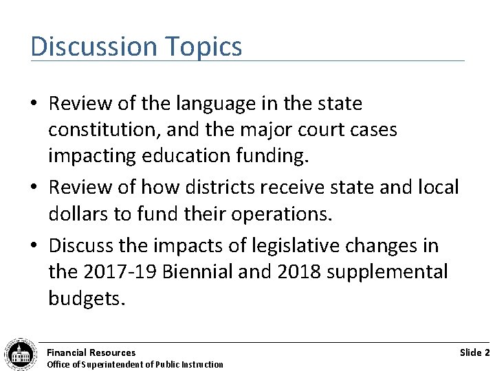 Discussion Topics • Review of the language in the state constitution, and the major