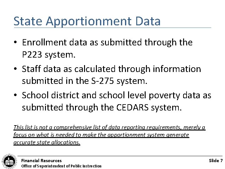 State Apportionment Data • Enrollment data as submitted through the P 223 system. •