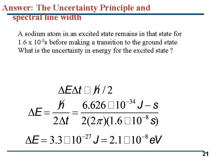 Answer: The Uncertainty Principle and spectral line width A sodium atom in an excited