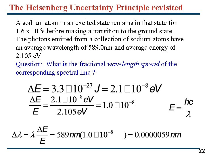 The Heisenberg Uncertainty Principle revisited A sodium atom in an excited state remains in