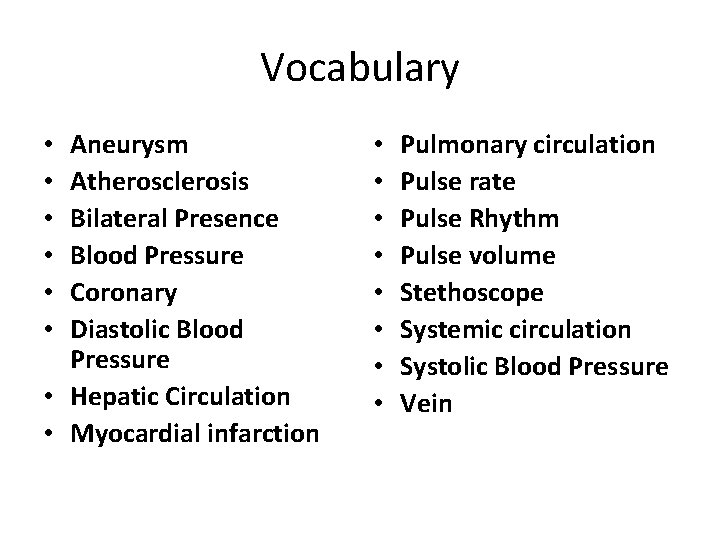 Vocabulary Aneurysm Atherosclerosis Bilateral Presence Blood Pressure Coronary Diastolic Blood Pressure • Hepatic Circulation