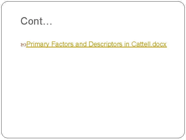 Cont… Primary Factors and Descriptors in Cattell. docx 