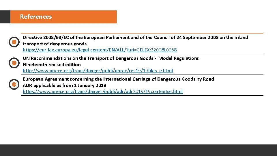References Directive 2008/68/EC of the European Parliament and of the Council of 24 September