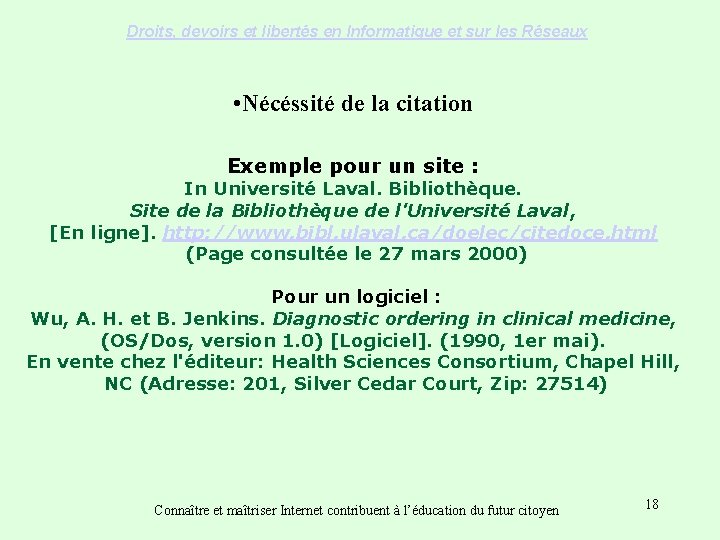 Droits, devoirs et libertés en Informatique et sur les Réseaux • Nécéssité de la