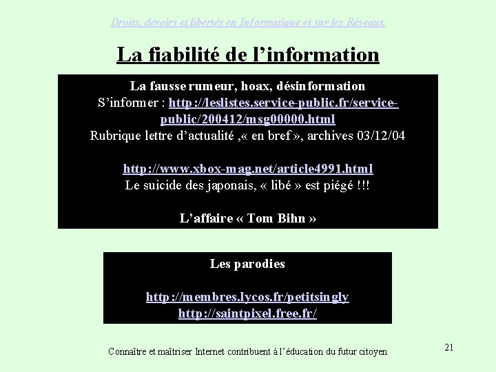 Droits, devoirs et libertés en Informatique et sur les Réseaux La fiabilité de l’information