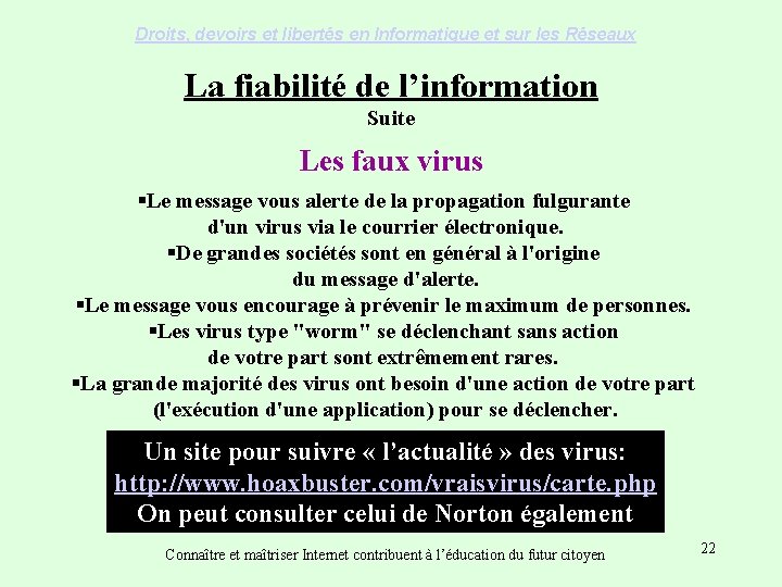 Droits, devoirs et libertés en Informatique et sur les Réseaux La fiabilité de l’information