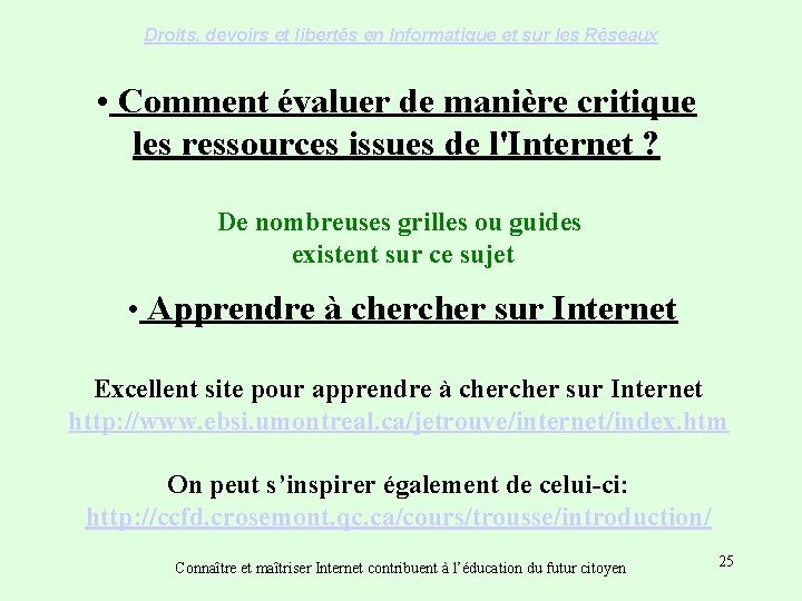 Droits, devoirs et libertés en Informatique et sur les Réseaux • Comment évaluer de