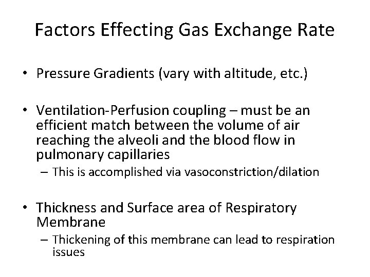 Factors Effecting Gas Exchange Rate • Pressure Gradients (vary with altitude, etc. ) •