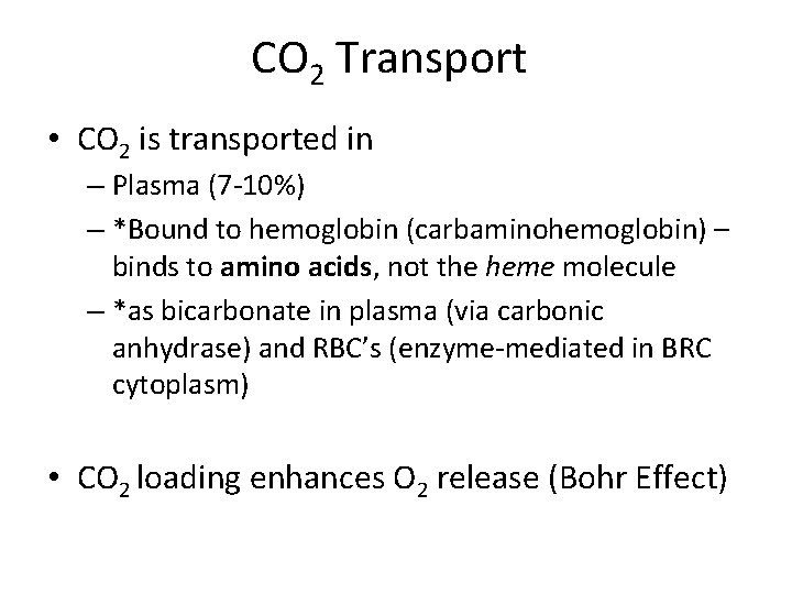 CO 2 Transport • CO 2 is transported in – Plasma (7 -10%) –