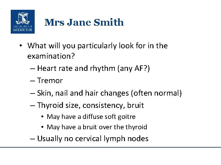 Mrs Jane Smith • What will you particularly look for in the examination? –