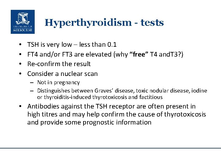 Hyperthyroidism - tests • • TSH is very low – less than 0. 1