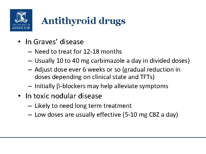 Antithyroid drugs • In Graves’ disease – Need to treat for 12 -18 months