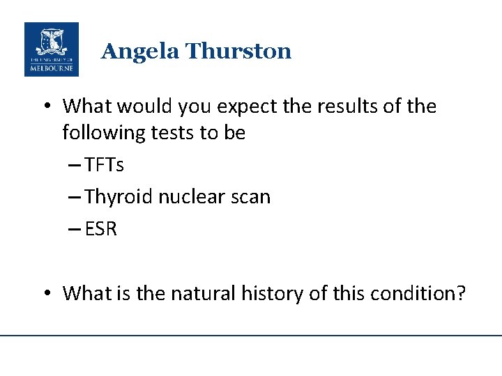Angela Thurston • What would you expect the results of the following tests to