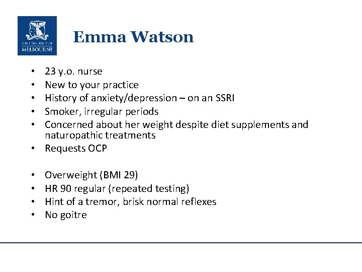 Emma Watson 23 y. o. nurse New to your practice History of anxiety/depression –