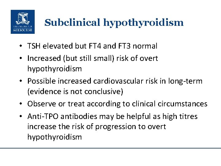 Subclinical hypothyroidism • TSH elevated but FT 4 and FT 3 normal • Increased