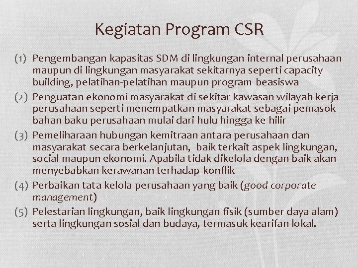 Kegiatan Program CSR (1) Pengembangan kapasitas SDM di lingkungan internal perusahaan maupun di lingkungan