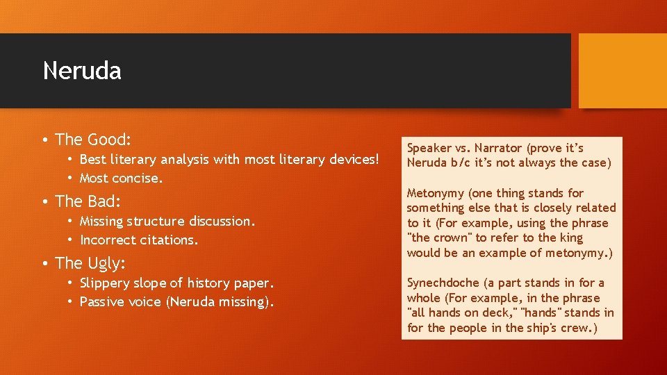 Neruda • The Good: • Best literary analysis with most literary devices! • Most