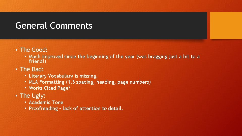 General Comments • The Good: • Much improved since the beginning of the year