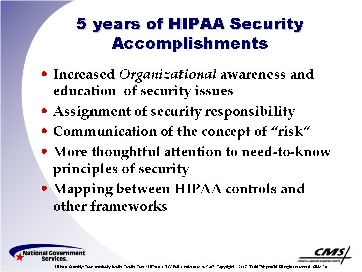 5 years of HIPAA Security Accomplishments • Increased Organizational awareness and education of security