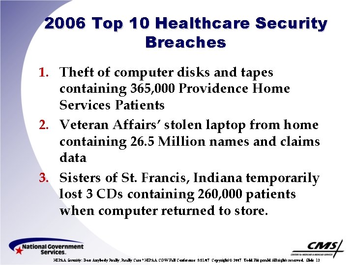 2006 Top 10 Healthcare Security Breaches 1. Theft of computer disks and tapes containing