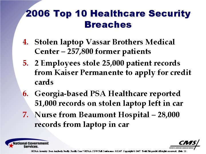 2006 Top 10 Healthcare Security Breaches 4. Stolen laptop Vassar Brothers Medical Center –
