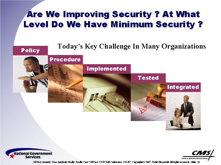 Are We Improving Security ? At What Level Do We Have Minimum Security ?