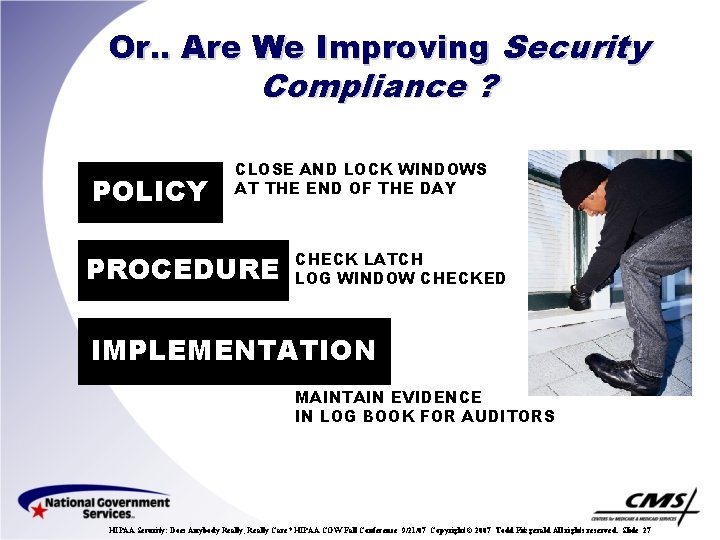 Or. . Are We Improving Security Compliance ? POLICY CLOSE AND LOCK WINDOWS AT